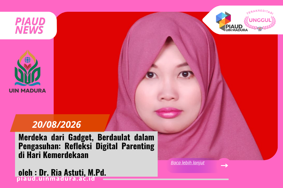 Merdeka dari Gadget, Berdaulat dalam Pengasuhan: Refleksi Digital Parenting di Hari Kemerdekaan