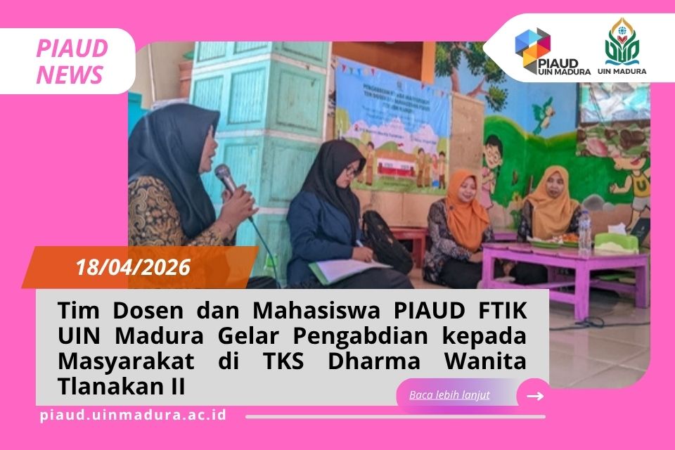 Tim Dosen dan Mahasiswa PIAUD FTIK UIN Madura Gelar Pengabdian kepada Masyarakat di TKS Dharma Wanita Tlanakan II